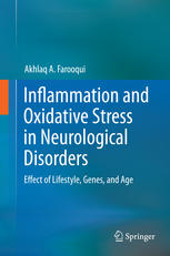 Inflammation And Oxidative Stress In Neurological Disorders Effect Of Lifestyle Genes And Age 1st Edition Akhlaq A Farooqui Auth