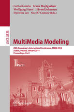 Multimedia Modeling 20th Anniversary International Conference Mmm 2014 Dublin Ireland January 610 2014 Proceedings Part I 1st Edition Fotini Markatopoulou
