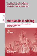 Multimedia Modeling 20th Anniversary International Conference Mmm 2014 Dublin Ireland January 610 2014 Proceedings Part Ii 1st Edition Sema Alaam