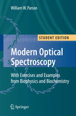 Modern Optical Spectroscopy With Exercises And Examples From Biophysics And Biochemistry 1st Edition William W Parson Auth