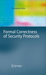 Formal Correctness Of Security Protocols With 62 Figures And 4 Tables 1st Edition Giampaolo Bella Auth