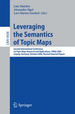 Leveraging The Semantics Of Topic Maps Second International Conference On Topic Maps Research And Applications Tmra 2006 Leipzig Germany October 1112 2006 Revised Selected Papers 1st Edition Steven R Newcomb Auth