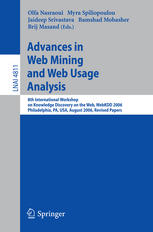 Advances In Web Mining And Web Usage Analysis 8th International Workshop On Knowledge Discovery On The Web Webkdd 2006 Philadelphia Usa August 20 2006 Revised Papers 1st Edition Justin Brickell