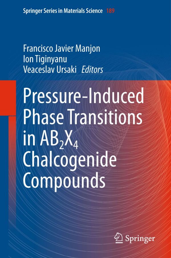 Pressureinduced Phase Transitions In Ab2x4 Chalcogenide Compounds 1st Edition V V Ursaki
