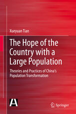 The Hope Of The Country With A Large Population Theories And Practices Of Chinas Population Transformation 1st Edition Xueyuan Tian