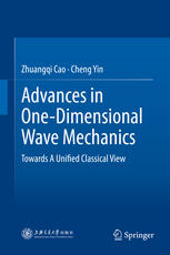 Advances In Onedimensional Wave Mechanics Towards A Unified Classical View 1st Edition Zhuangqi Cao