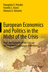 European Economics And Politics In The Midst Of The Crisis From The Outbreak Of The Crisis To The Fragmented European Federation 1st Edition Panagiotis E Petrakis