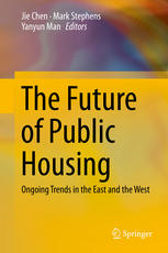 The Future Of Public Housing Ongoing Trends In The East And The West 1st Edition Rebecca L H Chiu Auth