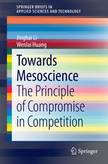 Towards Mesoscience The Principle Of Compromise In Competition 1st Edition Jinghai Li