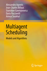 Multiagent Scheduling Models And Algorithms 1st Edition Alessandro Agnetis