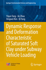 Dynamic Response And Deformation Characteristic Of Saturated Soft Clay Under Subway Vehicle Loading 1st Edition Yiqun Tang