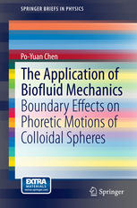 The Application Of Biofluid Mechanics Boundary Effects On Phoretic Motions Of Colloidal Spheres 1st Edition Poyuan Chen Auth