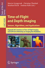 Timeofflight And Depth Imaging Sensors Algorithms And Applications Dagstuhl 2012 Seminar On Timeofflight Imaging And Gcpr 2013 Workshop On Imaging New Modalities 1st Edition Damien Lefloch