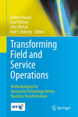 Transforming Field And Service Operations Methodologies For Successful Technologydriven Business Transformation 1st Edition Neil F Doherty