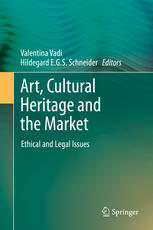 Art Cultural Heritage And The Market Ethical And Legal Issues 1st Edition V Vadi