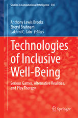 Technologies Of Inclusive Wellbeing Serious Games Alternative Realities And Play Therapy 1st Edition Anthony Lewis Brooks