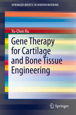 Gene Therapy For Cartilage And Bone Tissue Engineering 1st Edition Yuchen Hu Auth
