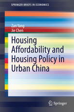 Housing Affordability And Housing Policy In Urban China 1st Edition Zan Yang