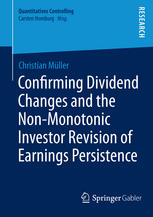 Confirming Dividend Changes And The Nonmonotonic Investor Revision Of Earnings Persistence 1st Edition Christian Mller Auth