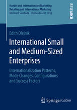 International Small And Mediumsized Enterprises Internationalization Patterns Mode Changes Configurations And Success Factors 1st Edition Edith Olejnik Auth