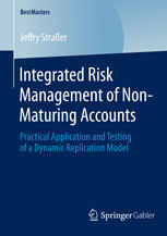 Integrated Risk Management Of Nonmaturing Accounts Practical Application And Testing Of A Dynamic Replication Model 1st Edition Jeffry Straer Auth