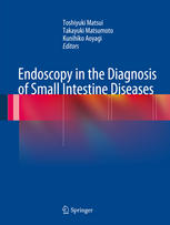 Endoscopy In The Diagnosis Of Small Intestine Diseases 1st Edition Toshiyuki Matsui