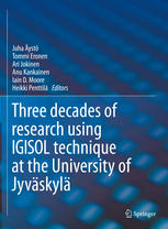 Three Decades Of Research Using Igisol Technique At The University Of Jyvskyl A Portrait Of The Ion Guide Isotope Separator Online Facility In Jyvskyl 1st Edition H Penttil Auth