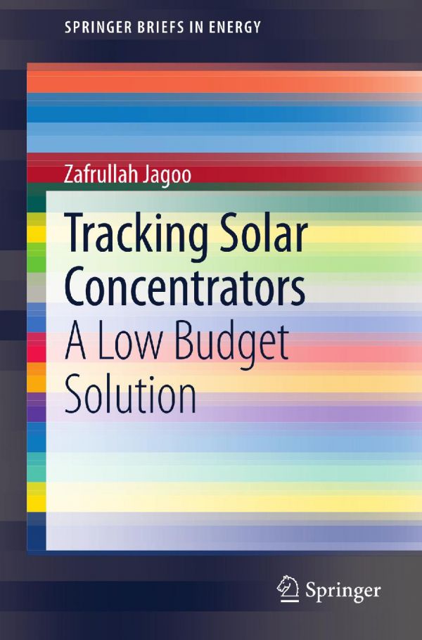 Tracking Solar Concentrators A Low Budget Solution 1st Edition Zafrullah Jagoo Auth