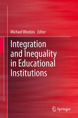 Integration And Inequality In Educational Institutions 1st Edition Michael Windzio Auth