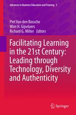 Facilitating Learning In The 21st Century Leading Through Technology Diversity And Authenticity 1st Edition Dirk T Tempelaar