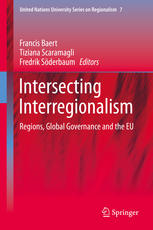 Intersecting Interregionalism Regions Global Governance And The Eu 1st Edition Francis Baert