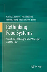Rethinking Food Systems Structural Challenges New Strategies And The Law 1st Edition Priscilla Claeys