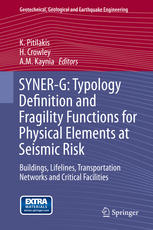 Synerg Typology Definition And Fragility Functions For Physical Elements At Seismic Risk Buildings Lifelines Transportation Networks And Critical Facilities 1st Edition Kyriazis Pitilakis