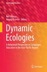 Dynamic Ecologies A Relational Perspective On Languages Education In The Asiapacific Region 1st Edition Neil Murray