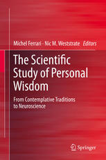 The Scientific Study Of Personal Wisdom From Contemplative Traditions To Neuroscience 1st Edition Ursula M Staudinger Auth