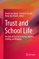 Trust And School Life The Role Of Trust For Learning Teaching Leading And Bridging 1st Edition Dimitri Van Maele