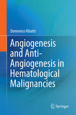 Angiogenesis And Antiangiogenesis In Hematological Malignancies 1st Edition Domenico Ribatti Auth