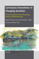 Curriculum Innovations In Changing Societies Chinese Perspectives From Hong Kong Taiwan And Mainland China Kerry J Kennedy Auth