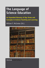 The Language Of Science Education An Expanded Glossary Of Key Terms And Concepts In Science Teaching And Learning William F Mccomas Auth