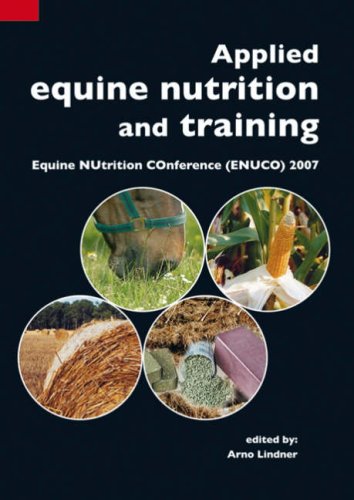 Applied Equine Nutrition And Training Equine Nutrition Conference Enuco 2007 Arno Lindner