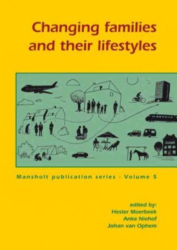 Changing Families And Their Lifestyles Hester Moerbeek Anke Niehof Johan Van Ophem