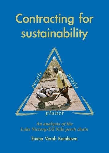 Contracting For Sustainability An Analysis Of The Lake Victoryeu Nile Perch Chain Emma Verah Kambewa