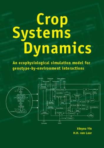 Crop Systems Dynamics An Ecophysiological Simulation Model For Genotypebyenvironment Interactions Xinyou Yin Hh Van Laar