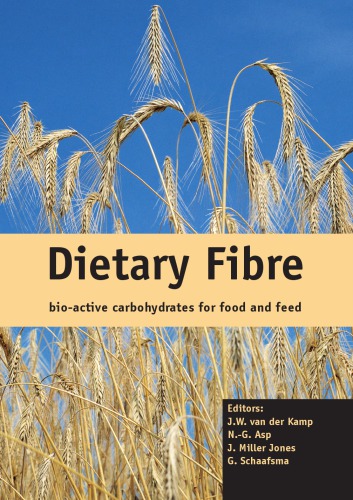 Dietary Fibre Bioactive Carbohydrates For Food And Feed Jw Van Der Kamp Ng Asp J Miller Jones G Schaafsma
