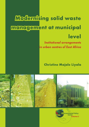 Modernising Solid Waste Management At Municipal Level Institutional Arrangements In Urban Centres Of East Africa Christine Majale Liyala