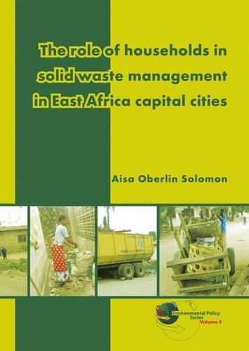The Role Of Households In Solid Waste Management In East Africa Capital Cities Aisa Oberlin Solomon