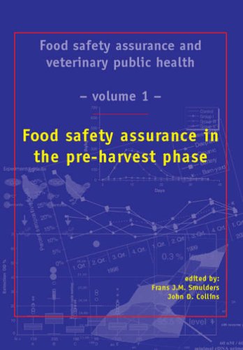 Food Safety Assurance And Veterinary Public Health Food Safety Assurance In The Preharvest Phase Frans Jm Smulders John D Collins