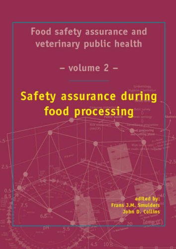 Food Safety Assurance And Veterinary Public Health Safety Assurance During Food Processing Frans Jm Smulders John D Collins