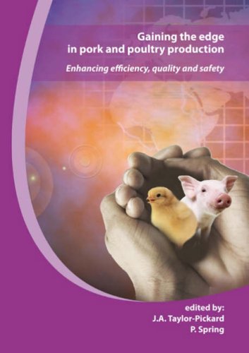 Gaining The Edge In Pork And Poultry Production Enhancing Efficiency Quality And Safety J A Taylorpickard P Spring