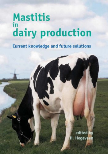 Mastitis In Dairy Production Current Knowledge And Future Solutions H Hogeveen